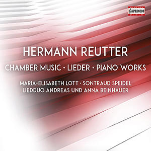 Recensie REUTTER – Chamber Music – Lieder – Piano Works