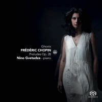 Recensie CHOPIN – Ghosts (Preludes op. 28)