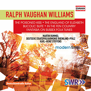 Recensie VAUGHAN WILLIAMS – The Poisoned Kiss – The England of Elisabeth – Bucolic Suite – In the Fen Country – Fantasia on Sussex Folk Tunes