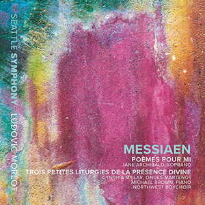 Recensie MESSIAEN – Poèmes pour Mi – Trois petites liturgies de la Présence Divine