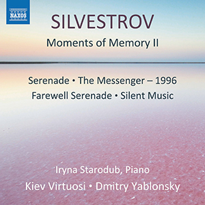 Recensie SILVESTROV – Moments of Memory II (Serenade, Messenger, Farewell Serenade, Silent Music)