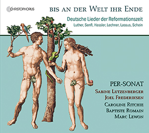 Recensie DIVERSEN – Bis an der Welt ihr Ende – Deutsche Lieder der Reformationszeit (van Luther, Senfl, Lasso, Neusiedler, Hassler, Lechner, Schein)
