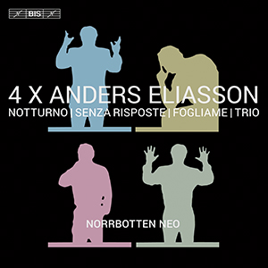 Recensie ELIASSON – 4 x Anders Eliasson – Notturno, Senza Risposte, Fogliame, Trio