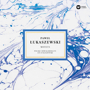 Recensie ŁUKASZEWSKI – Motets