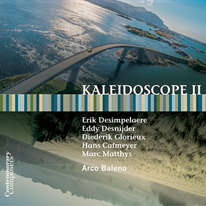 Recensie DIVERSEN – Kaleidoscope II (werken van Desimpelaere, Desnijder, Glorieux, Cafmeyer, Matthys)