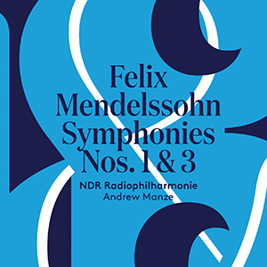 Recensie MENDELSSOHN – Symphonies Nos.1 & 3