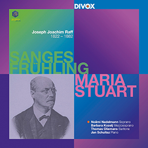 Recensie RAFF – Sanges Frühling, op. 98; Maria Stuart, op. 172