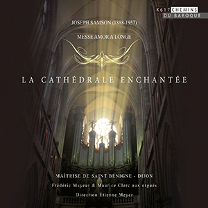 Recensie SAMSON – La cathedrale enchantée – Messe Amor a longe