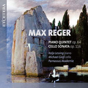 Recensie REGER – Pianokwintet, op. 64; Cellosonate, op. 116