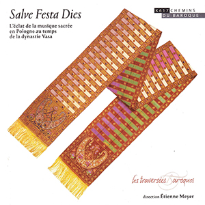 Recensie DIVERSEN – Salve Festa Dies (Poolse kerkmuziek uit de periode 1587-1668)