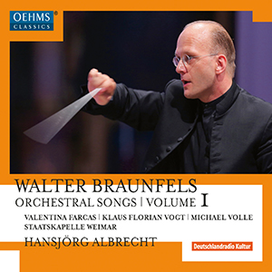 Recensie BRAUNFELS – Orchestral Songs Volume I