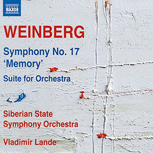 Recensie WEINBERG – Suite for Orchestra (1950), Symphony No.17 ‘Memory’, Op.137