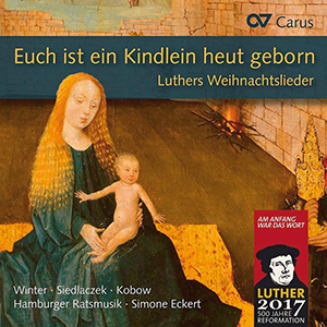 Recensie DIVERSEN – Euch ist ein Kindlein heut geborn: Luthers Weihnachtslieder in Sätzen der Reformationszeit