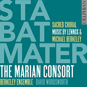Recensie L. BERKELEY, M. BERKELEY – Stabat Mater: Sacred Choral Music by Lennox & Michael Berkeley