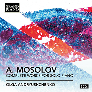 Recensie MOSOLOV – Complete works for piano solo