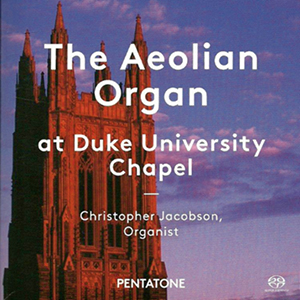 Recensie DIVERSEN – The Aeolian Organ at Duke University Chapel