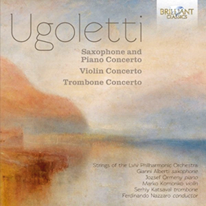 Recensie UGOLETTI – Concert voor sopraansaxofoon en piano – Vioolconcert – Tromboneconcert