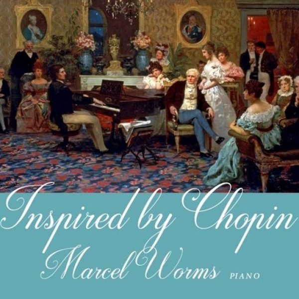 Inspired By Chopin - Marcel Worms