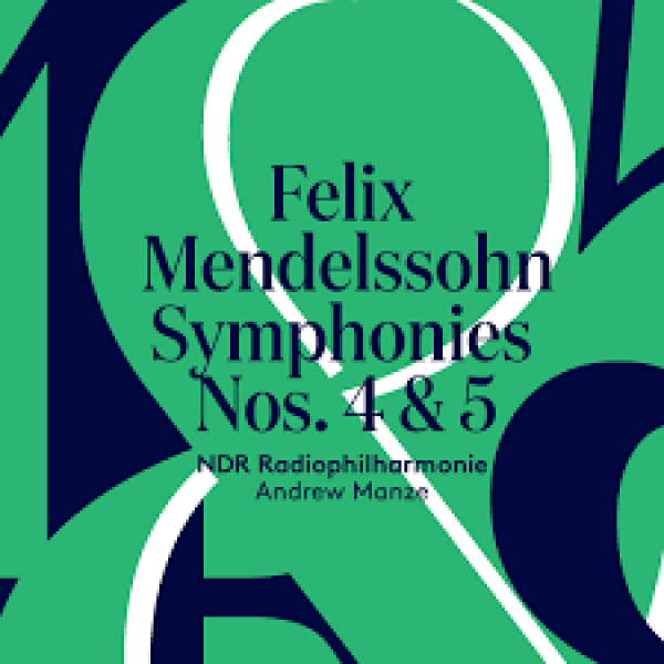 MENDELSSOHN - Symphonies Nos. 4 & 5