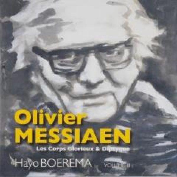 MESSIAEN Les Corps Glorieux & Diptique Vol. II